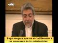 Lugo asegura que no es indiferente a la inseguridad
