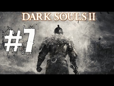 Dark Souls 2 Walkthrough Part 7 Gameplay Lets Play Playthrough - Prepare To Die... Again