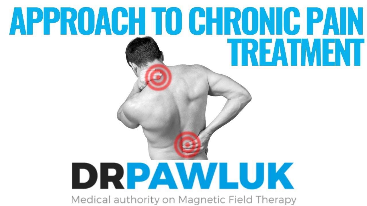 Chronic Pain Treatment - Treat the Physical Problem or Relieve the Pain?