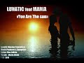 LUNATIC feat MARIA - You Are The Sun (create by George Tsomokos)