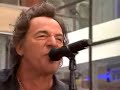 Bruce Springsteen Live today show radio nowhere NYC 09/28/07
