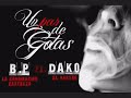 Dako "El Magyko" Ft. BP "La Combinacion Perfecta" - Un Par De Gotas (Prod. By Magyko & BP)