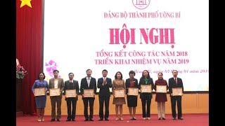 Đảng bộ thành phố Uông Bí: Tổng kết công tác năm 2018