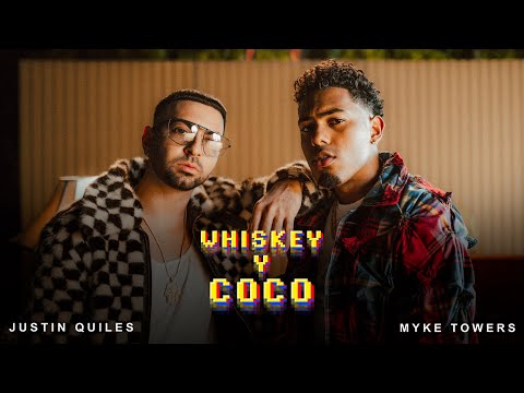 Justin Quiles, Myke Towers “Whiskey y coco”