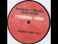 The Hacker, Millimetric, David CarrettaMoskow Reise (Original Mix)Released - 2003Nobody has put the superior Original Mix of this track up - Enjoy!