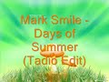 Mark Smile - Days of Summer (Tadio Edit)