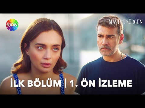 Maviye Sürgün 1. Bölüm Ön İzleme                                                                                                                                                                                                                          