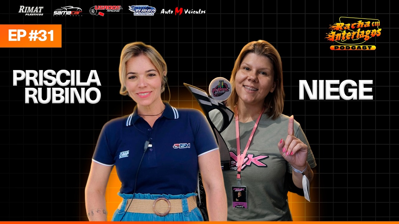 Mulheres na Arrancada e no Automobilismo | Priscila do Resgate e Niege Piloto - EP #31