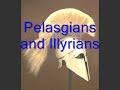 About Pelasgian's Origin and Illyrians