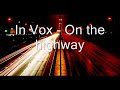 In Vox - On the highway