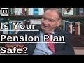 Is your pension plan safe?