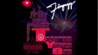 Fingazz – TURN YOU ON – 2013