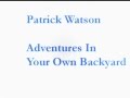 Patrick Watson - Adventures in Your Own Backyard