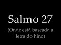 114 - O Senhor � minha Luz (Salmo 27 e Hino ao �rg�o)