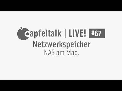 Apfeltalk LIVE! #67 - Netzwerkspeicher - NAS am Mac