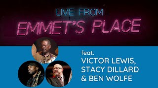 Live From Emmet's Place Vol. 85 - Victor Lewis, Ben Wolfe, & Stacy Dillard