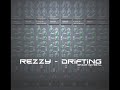 rezzy - drifting