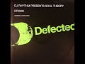 dj rhythm presents soul theory - drama (warren clarke drama mix)

feel free to rate and/or comment.

enjoy!