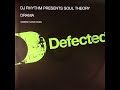 dj rhythm presents soul theory - drama (warren clarke drama mix)

feel free to rate and/or comment.

enjoy!