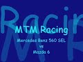 MTM Racing - Mercedes Benz 560 SEL vs Mazda 6