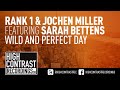 Rank 1 & Jochen Miller Wild And Perfect Day Official Music Video and Lyrics
