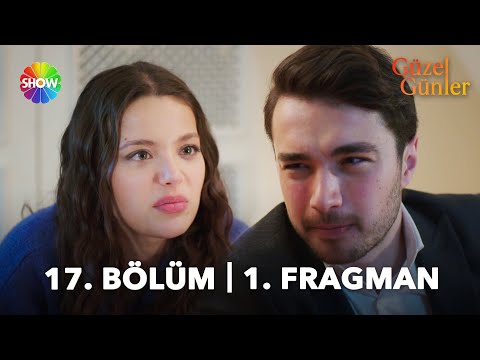 Güzel Günler 17. Bölüm Fragmanı                                                                                                                                                                                                                           