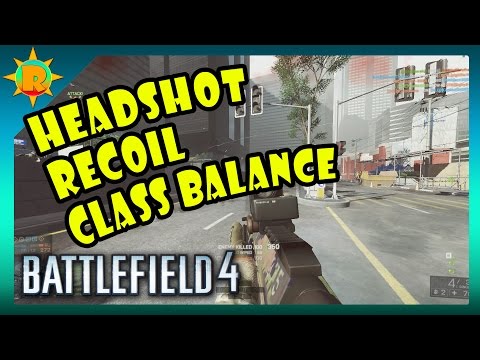 ☼ Battlefield 4 - CTE Feedback #2 - Headshots, Recoil & Class Balance