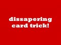 Disapearing Card Trick