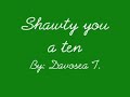 Shawty you a ten 2