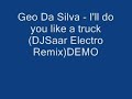 Geo Da Silva - I'll do you like a truck Manele-Gratis.net
