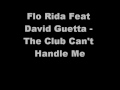 New single from flo rida featuring david guetta called club can't handle me
