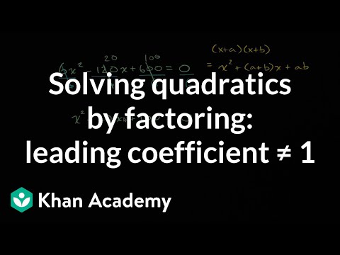 Solving quadratics by factoring: leading coefficient ≠ 1