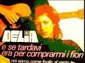 Delia - E se tardavi era per comprarmi i fiori Delia - E se tardavi era per comprarmi i fiori