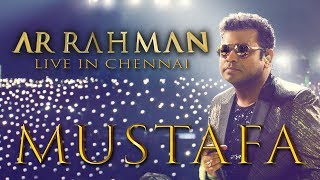 Mustafa Mustafa - AR Rahman Live in Chennai