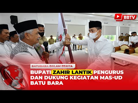 BUPATI ZAHIR LANTIK PENGURUS DAN DUKUNG KEGIATAN MAS UD BATU BARA