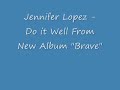 Do It Well Jennifer Lopez Manele-Gratis.net