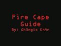 fire cape guide