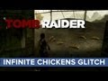 Tomb Raider - Infinite Chickens Glitch - Eurogamer