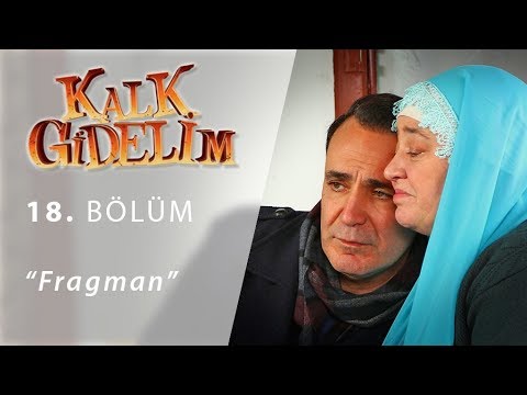 Kalk Gidelim 18. Bölüm Fragmanı                                                                                                                                                                                                                           