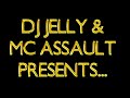 Dj Unk Dj Montay M.C. Assault Dj Jelly