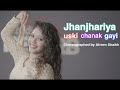 Download Jhanjhariya Meri Chanaki Dance C.ography Sangeet C.ography Dancing Curls Mp3 Song