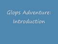 videos de Glops Adventure Intro