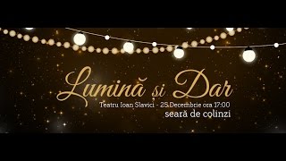 Seara de colinzi - Lumina si dar (Teatru Ioan Slavici)