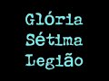 Sétima Legião - Glória (som apenas) Sétima Legião - Glória (som apenas)
