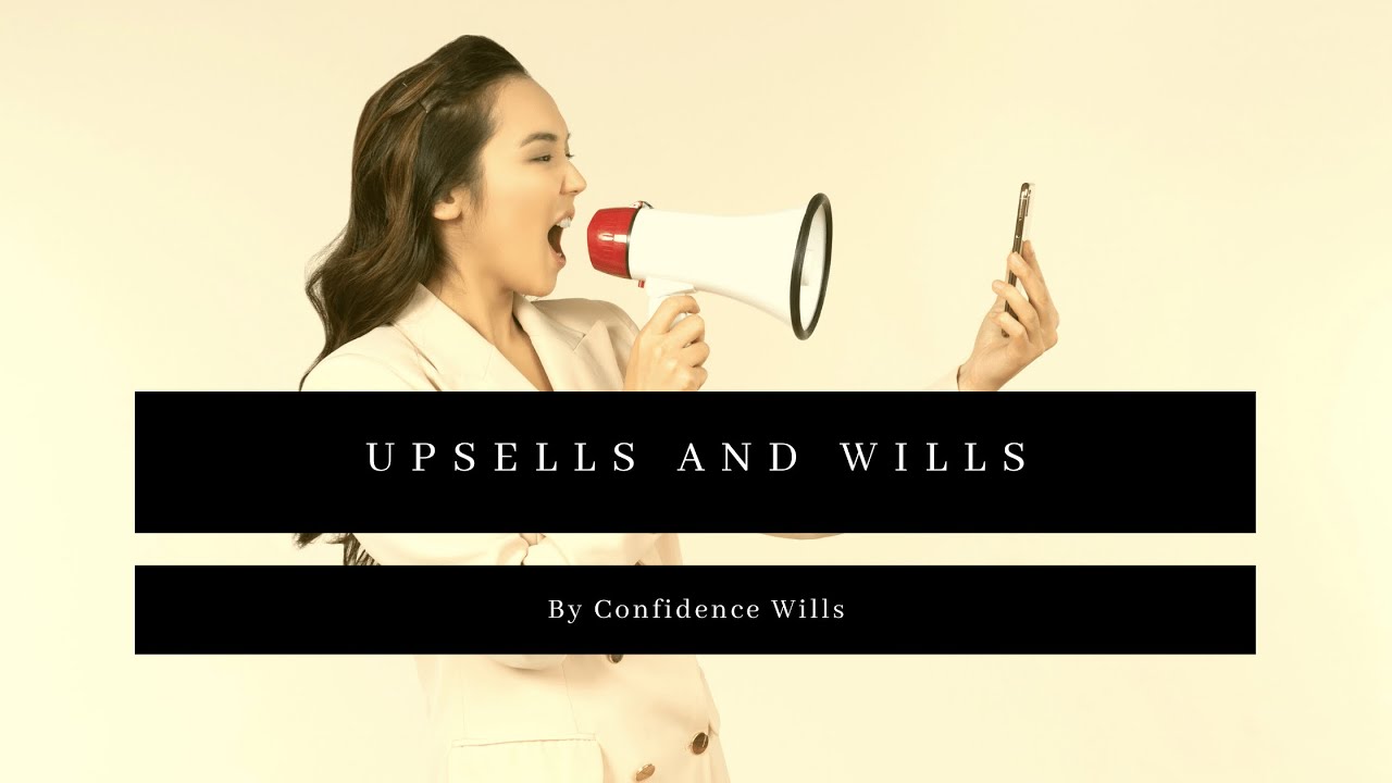 Upsells and Wills