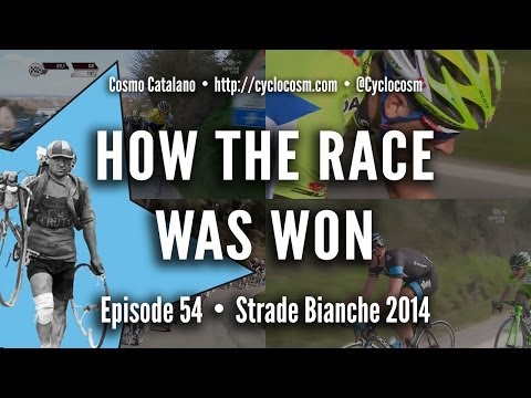 How The Race Was Won - Strade Bianche 2014