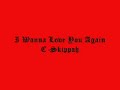 C-Skippah - I Wanna Love You Again