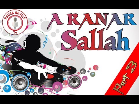 A RANAR SALLAH part 3 Hausa Novels Audio