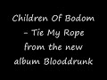 Children Of Bodon - Tie My Rope