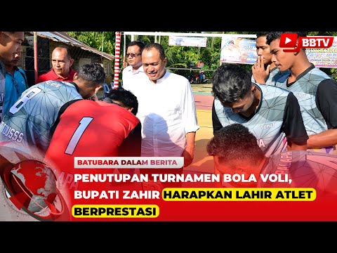 PENUTUPAN TURNAMEN BOLA VOLI, BUPATI ZAHIR HARAPKAN LAHIR ATLET BERPRESTASI